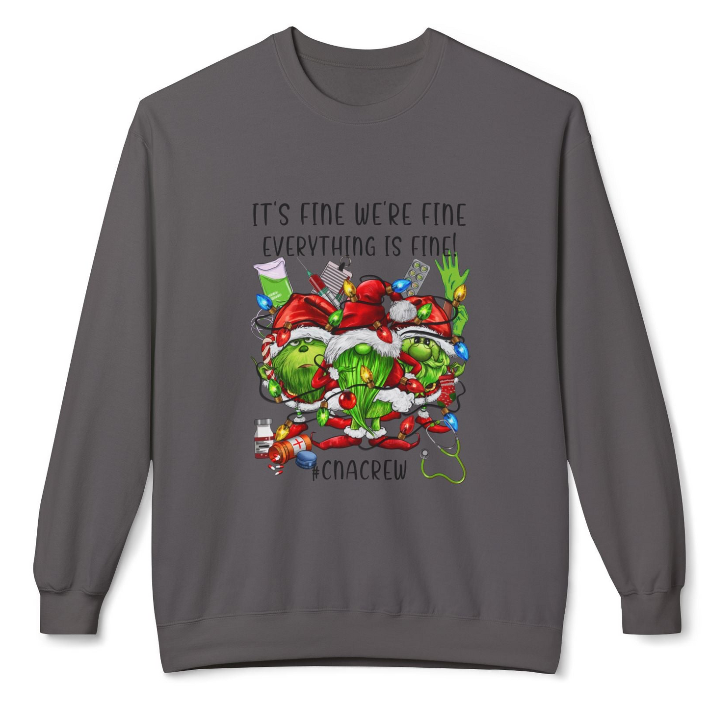 Crewneck Sweatshirt - 'It's Fine Were Fine Everything is Fine' CNA Crew Christmas Sweater