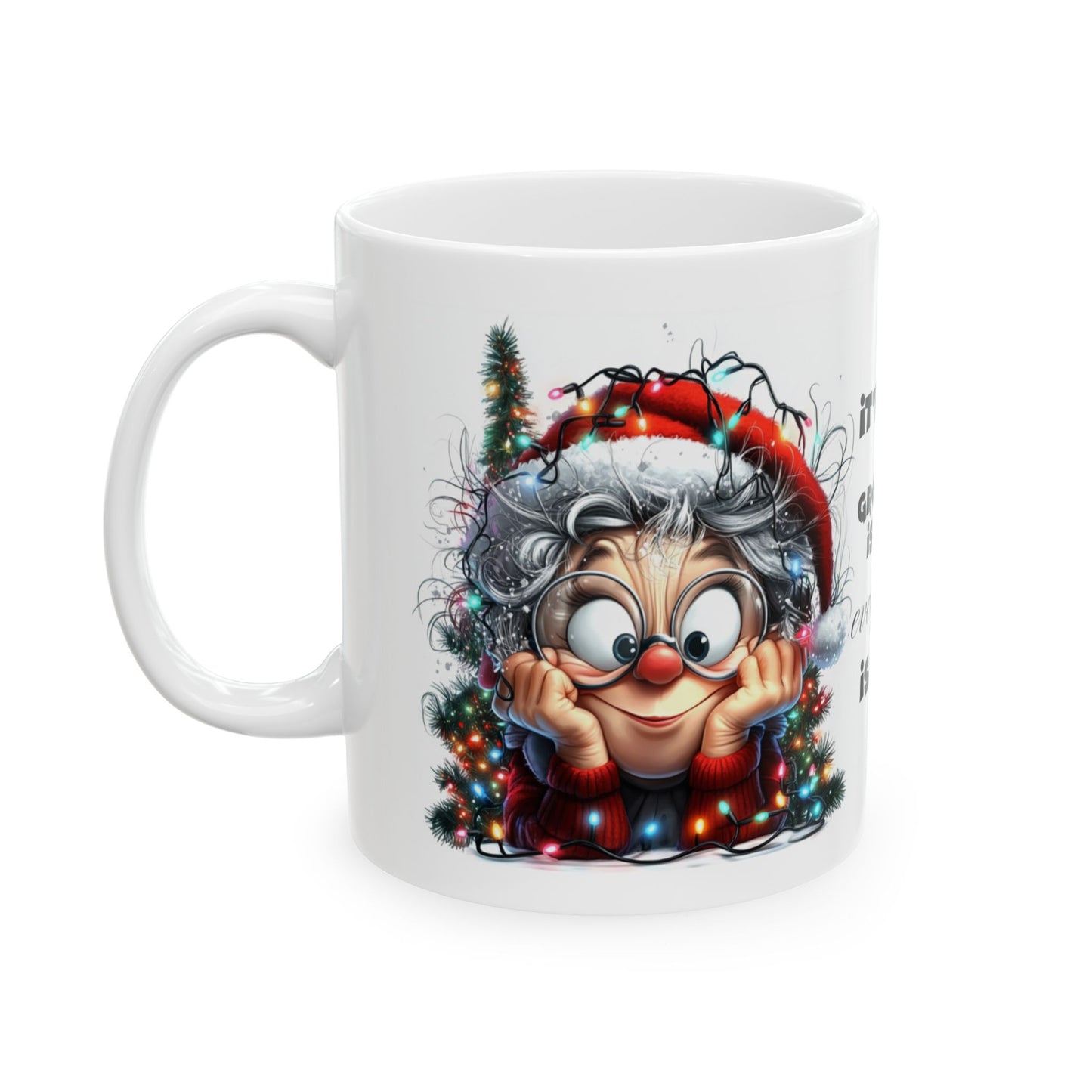 It's Fine Grandma is Fine Everything is Fine" Christmas Ceramic Mug, (11oz, 15oz)