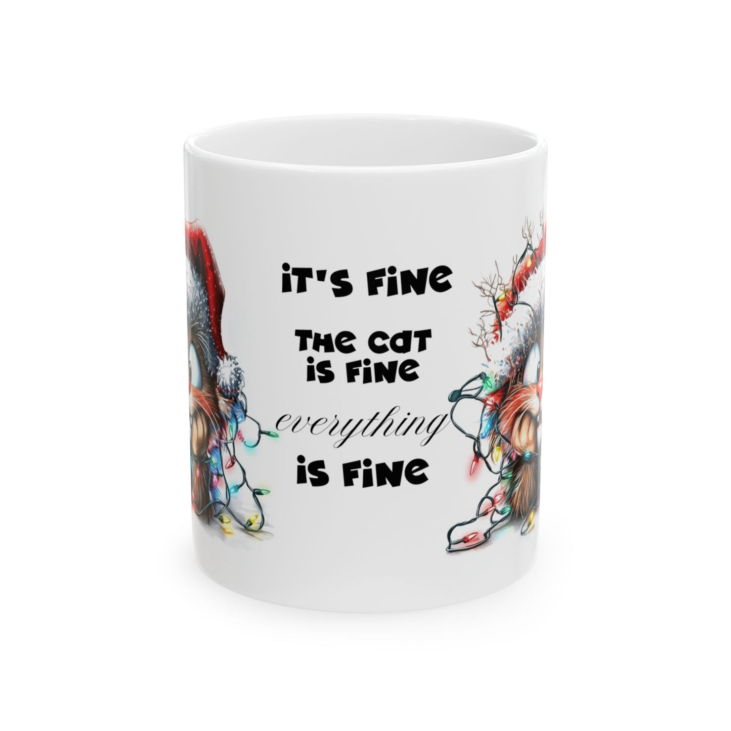 It's Fine the Cat is Fine Everything is Fine" Christmas Ceramic Mug, (11oz, 15oz)