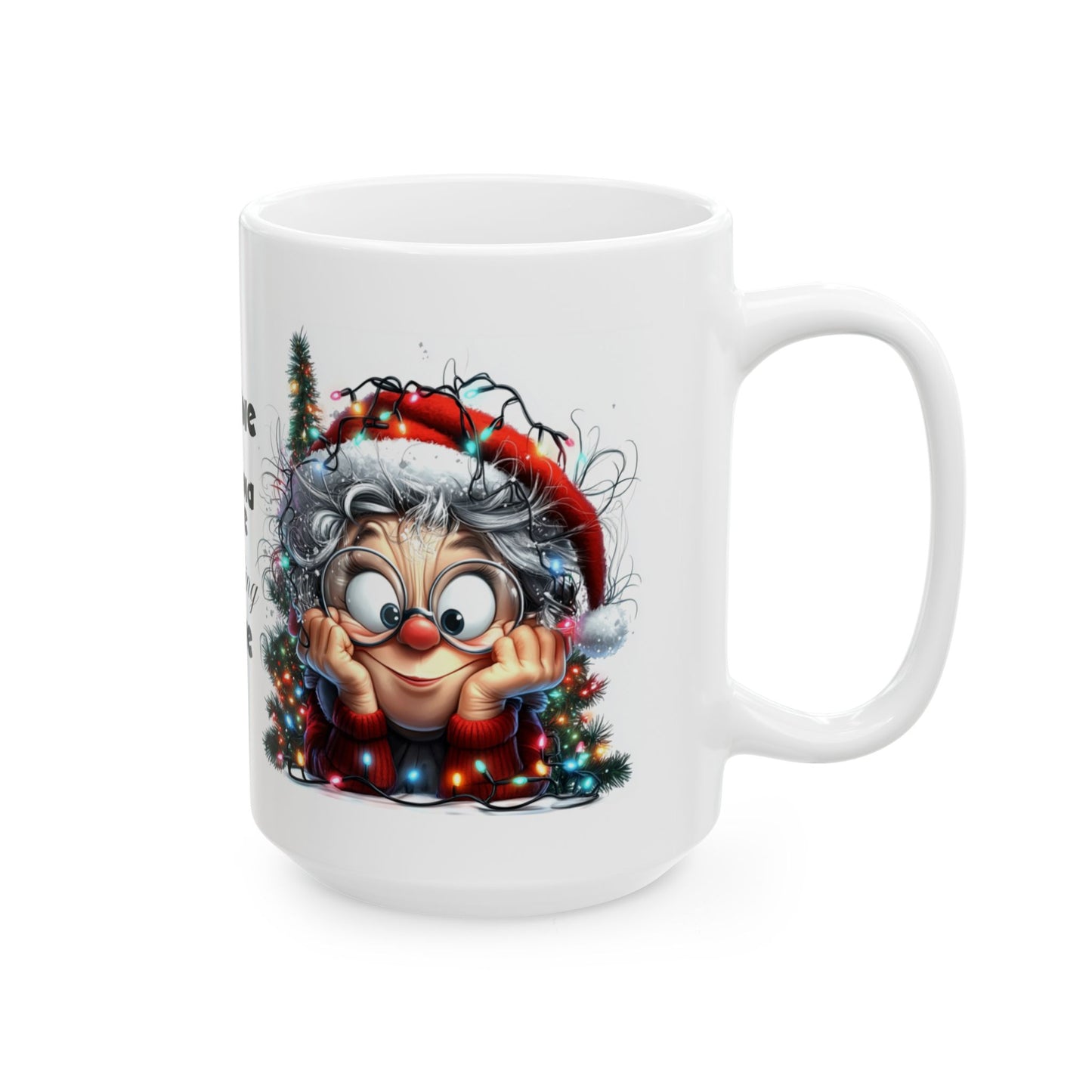 It's Fine Grandma is Fine Everything is Fine" Christmas Ceramic Mug, (11oz, 15oz)