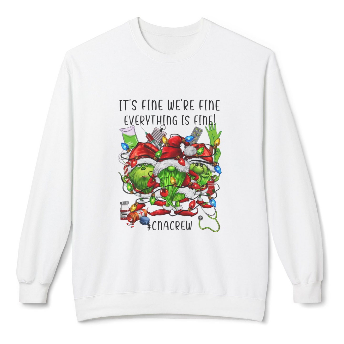 Crewneck Sweatshirt - 'It's Fine Were Fine Everything is Fine' CNA Crew Christmas Sweater