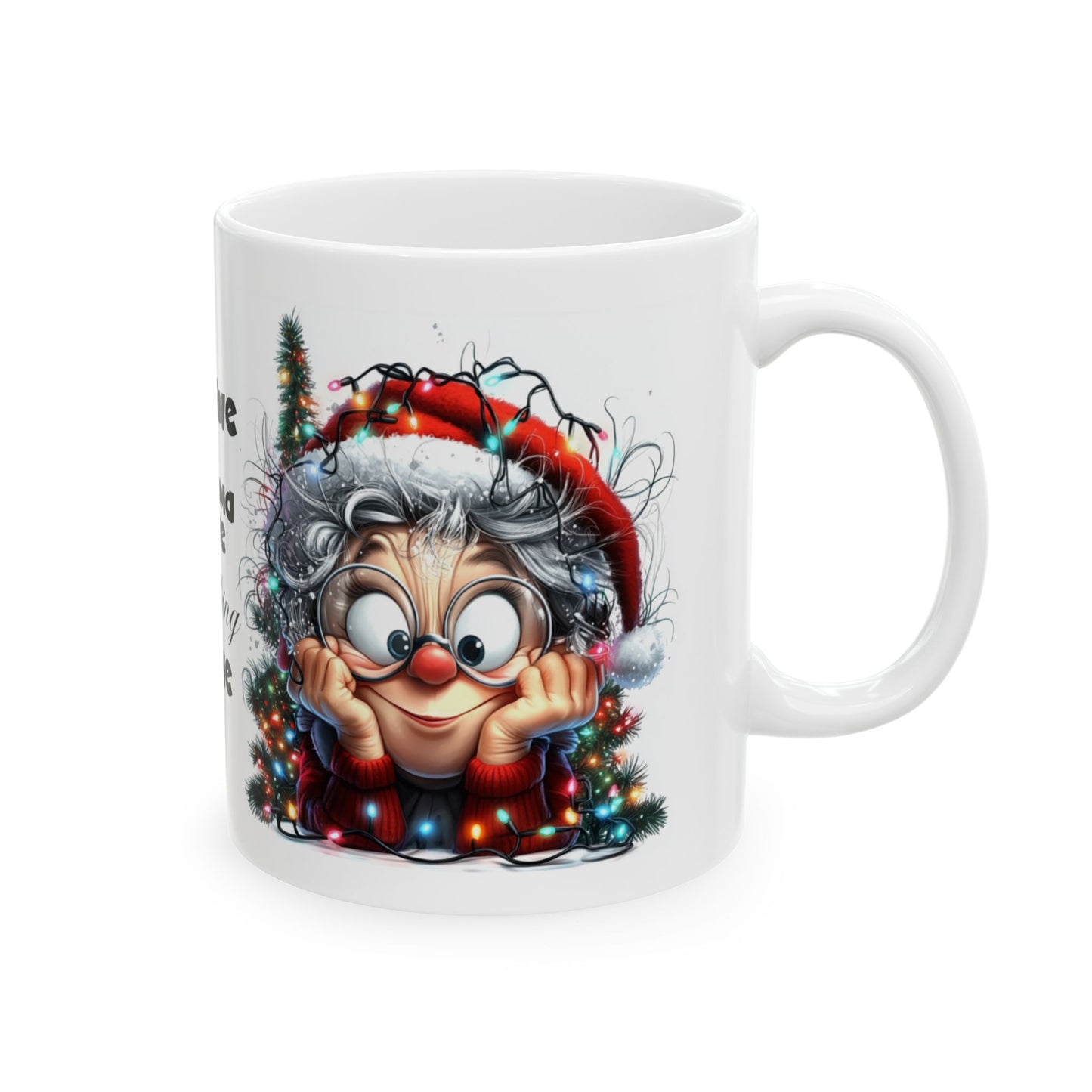 It's Fine Grandma is Fine Everything is Fine" Christmas Ceramic Mug, (11oz, 15oz)