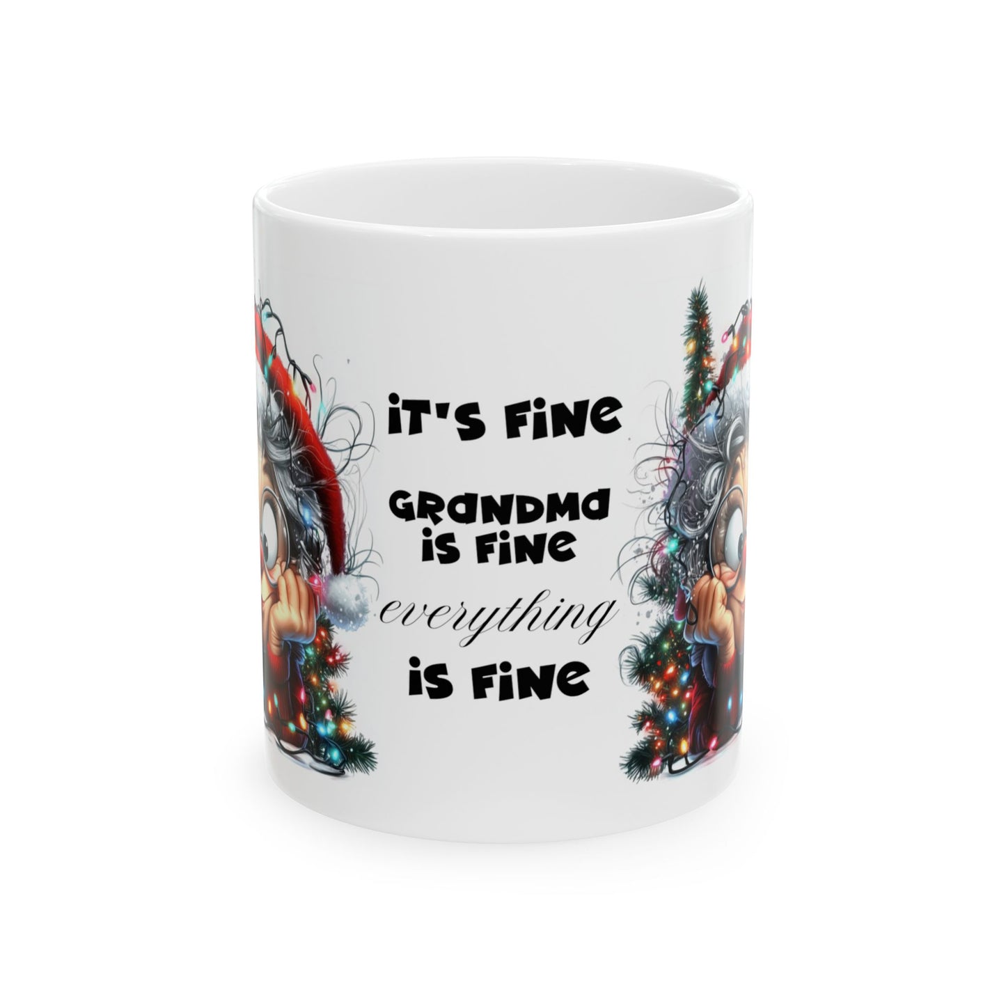 It's Fine Grandma is Fine Everything is Fine" Christmas Ceramic Mug, (11oz, 15oz)