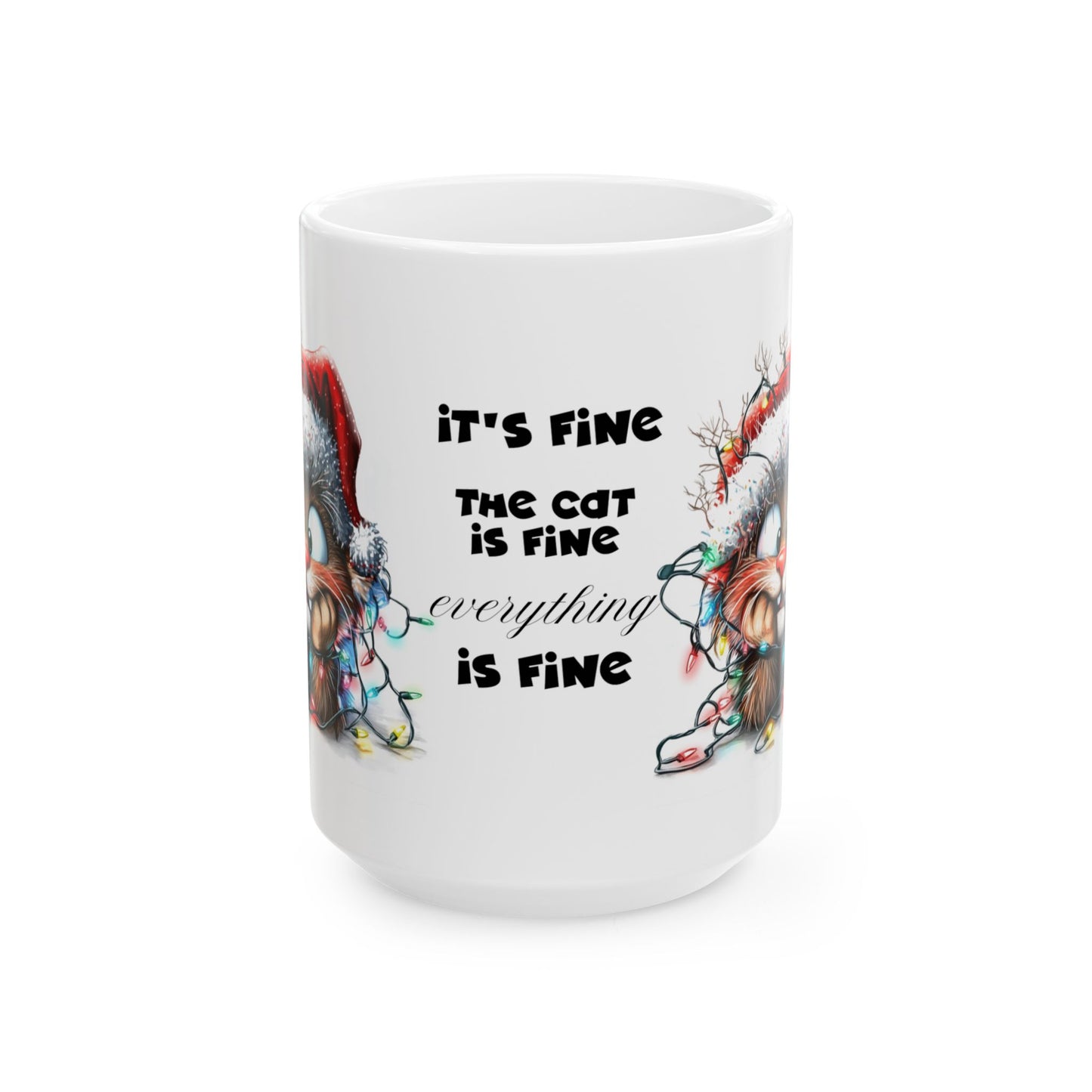 It's Fine the Cat is Fine Everything is Fine" Christmas Ceramic Mug, (11oz, 15oz)