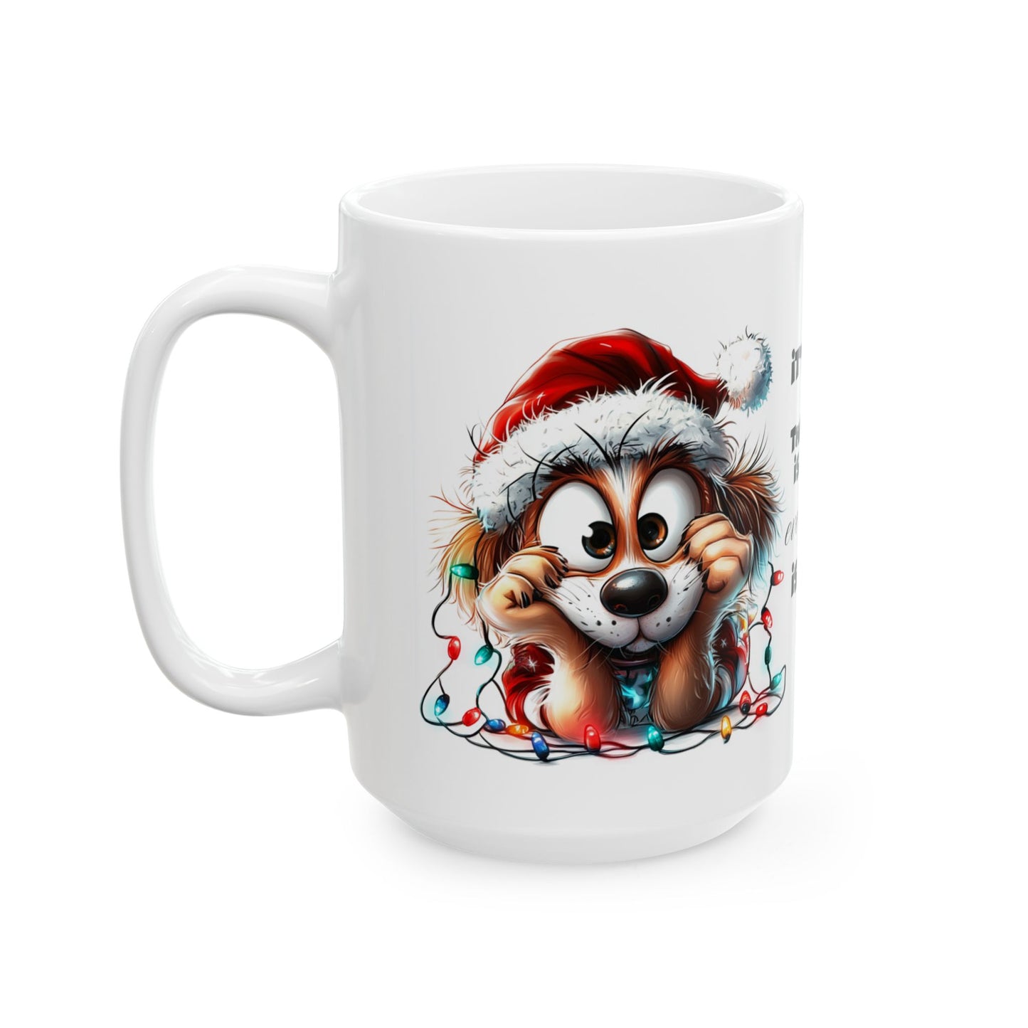 It's Fine the Dog is Fine Everything is Fine" Christmas Ceramic Mug, (11oz, 15oz)